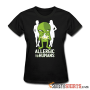 Allergic To Humans - Women's T-Shirt - StupidShirts.com Women's T-Shirt StupidShirts.com