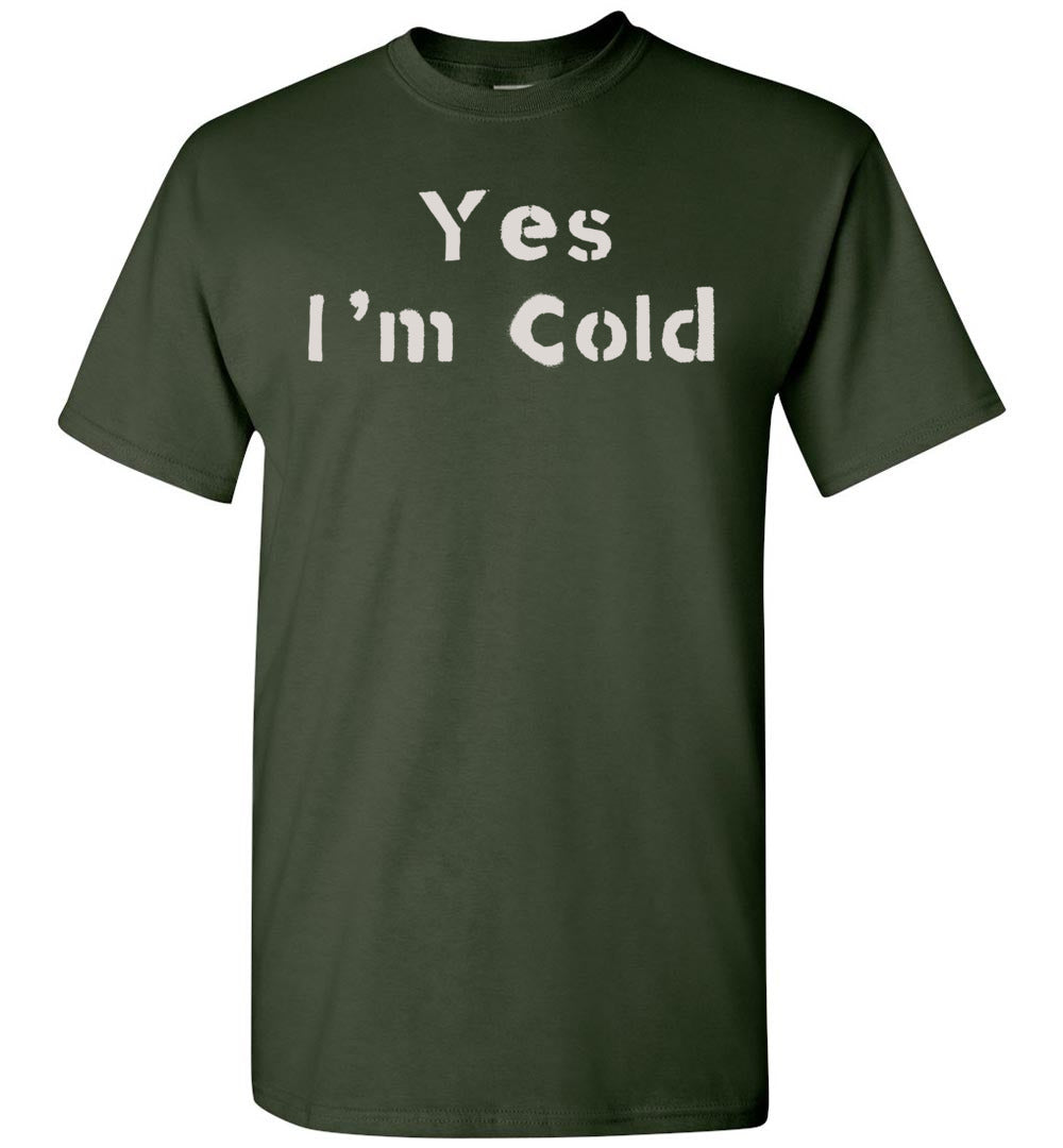 Yes I'm Cold