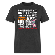 Wonder Why I'm Not In A Mental Asylum - Men's T-Shirt - StupidShirts.com Unisex Classic T-Shirt | Fruit of the Loom 3930 StupidShirts.com