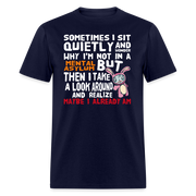 Wonder Why I'm Not In A Mental Asylum - Men's T-Shirt - StupidShirts.com Unisex Classic T-Shirt | Fruit of the Loom 3930 StupidShirts.com