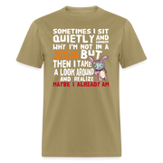 Wonder Why I'm Not In A Mental Asylum - Men's T-Shirt - StupidShirts.com Unisex Classic T-Shirt | Fruit of the Loom 3930 StupidShirts.com