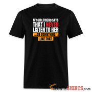 My girlfriend says I should listen to her - Men's Men's T-Shirt StupidShirts.com