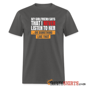 My girlfriend says I should listen to her - Men's Men's T-Shirt StupidShirts.com