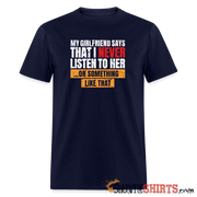 My girlfriend says I should listen to her - Men's Men's T-Shirt StupidShirts.com