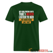 My girlfriend says I should listen to her - Men's Men's T-Shirt StupidShirts.com