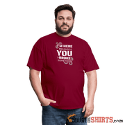 I'm Here Because You Broke Something - Men's T-Shirt Men's T-Shirt StupidShirts.com