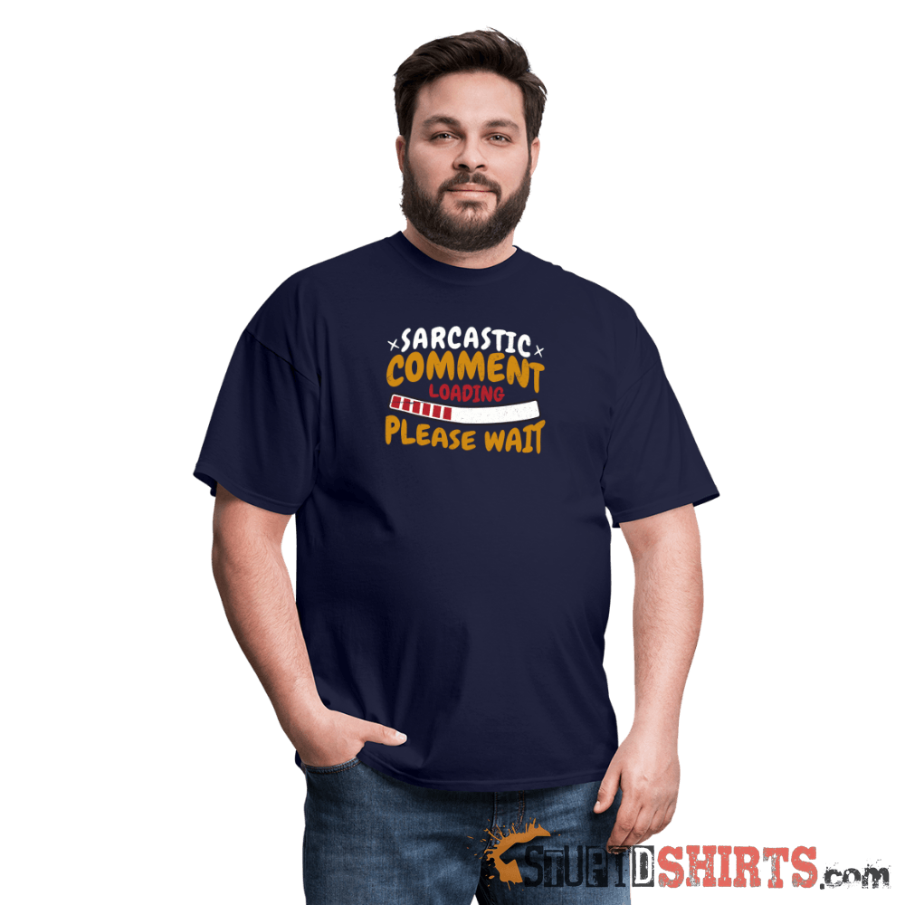 Please Wait Sarcastic Comment Loading Funny Tee Unisex T-Shirt StupidShirts.com