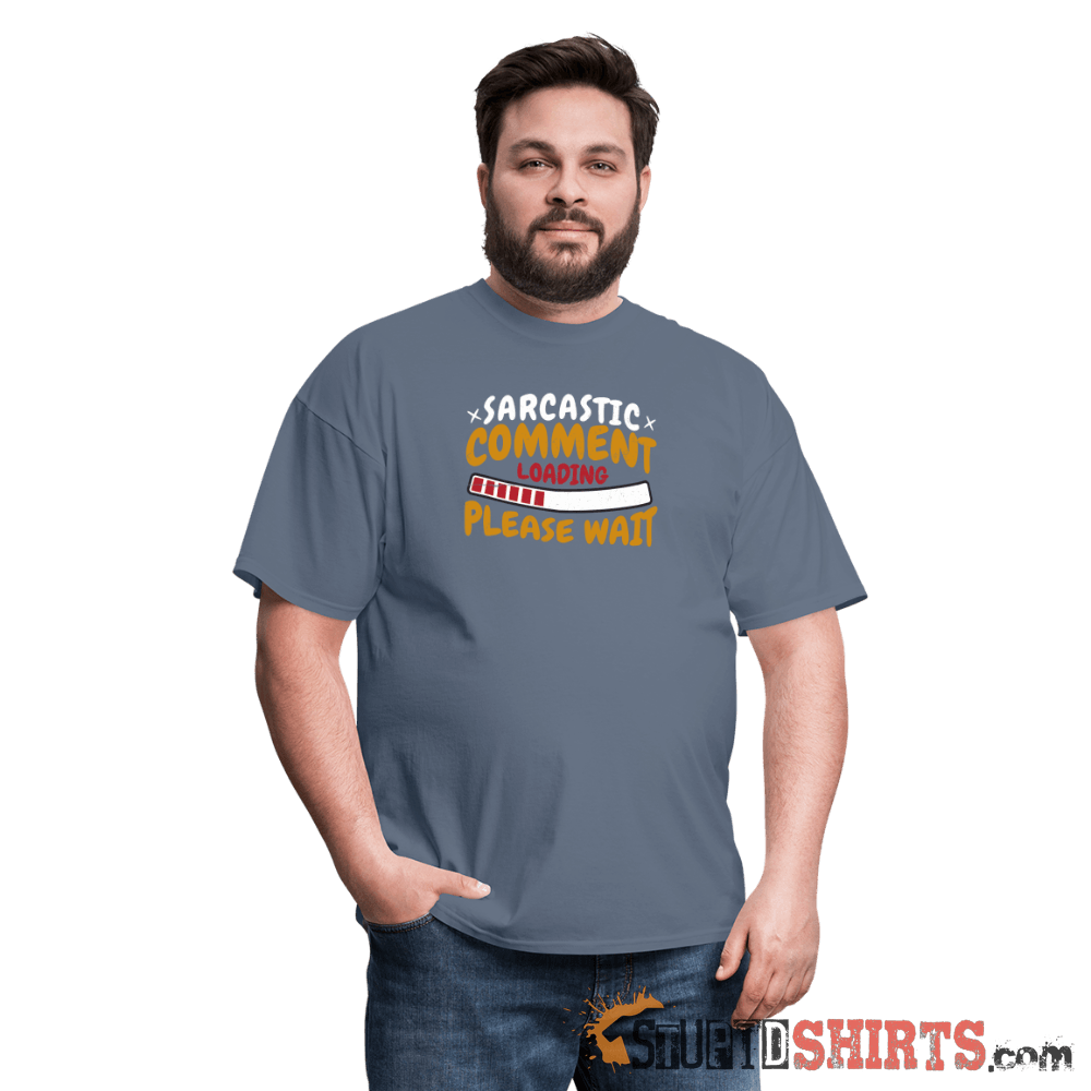 Please Wait Sarcastic Comment Loading Funny Tee Unisex T-Shirt StupidShirts.com