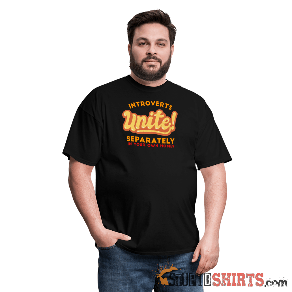 Introverts Unite Separately In Your Own Homes Tee Unisex T-Shirt StupidShirts.com