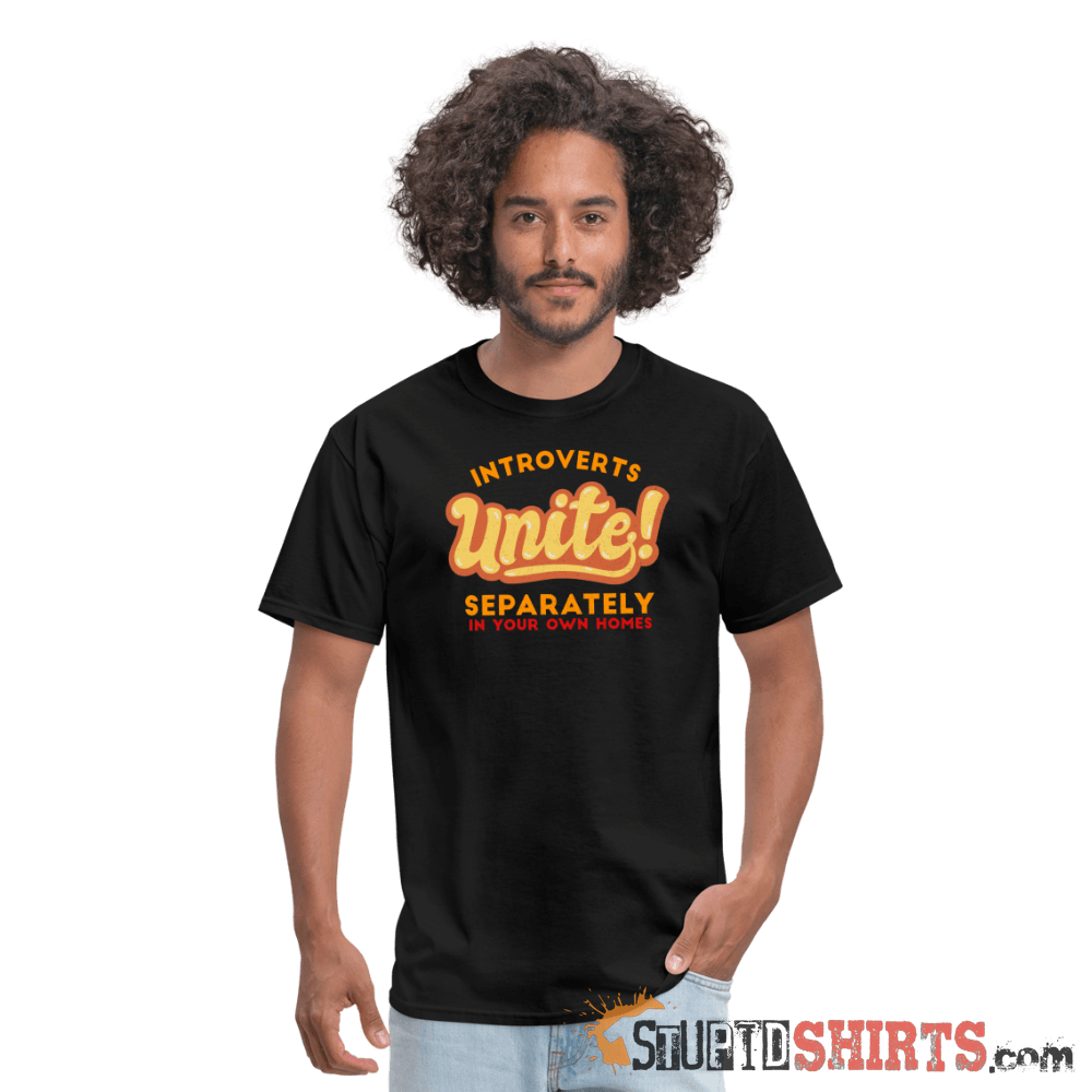 Introverts Unite Separately In Your Own Homes Tee Unisex T-Shirt StupidShirts.com