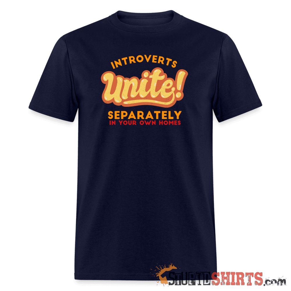 Introverts Unite Separately In Your Own Homes Tee Unisex T-Shirt StupidShirts.com