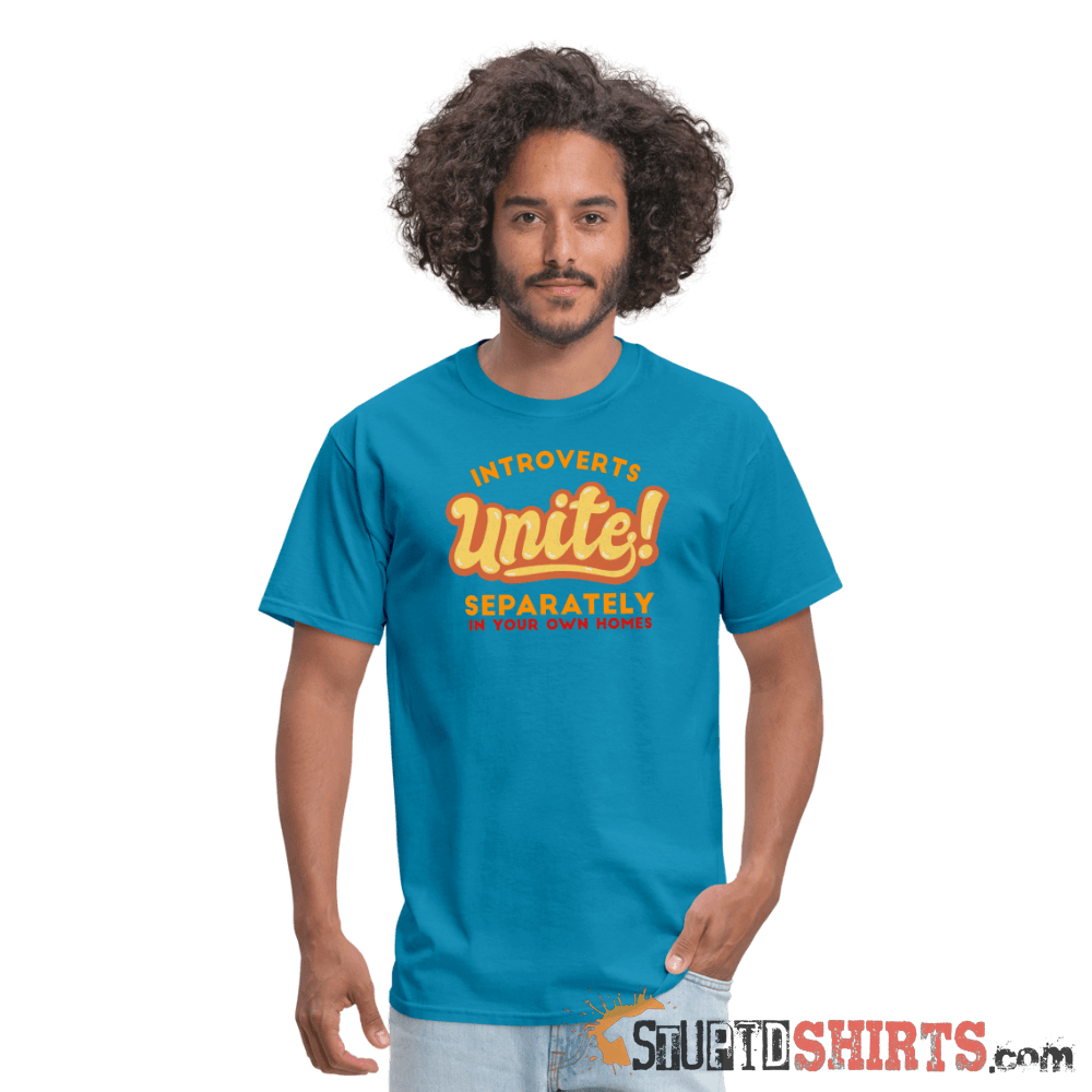 Introverts Unite Separately In Your Own Homes Tee Unisex T-Shirt StupidShirts.com