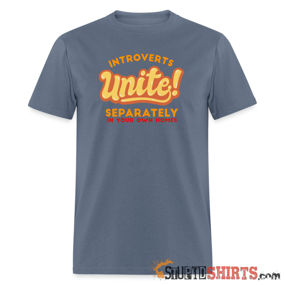 Introverts Unite Separately In Your Own Homes Tee Unisex T-Shirt StupidShirts.com