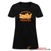 Introverts Unite Separately in Your Own Homes - Women's Women's T-Shirt StupidShirts.com