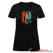 Living The Dad Life - Women's T-Shirt - StupidShirts.com Women's T-Shirt StupidShirts.com