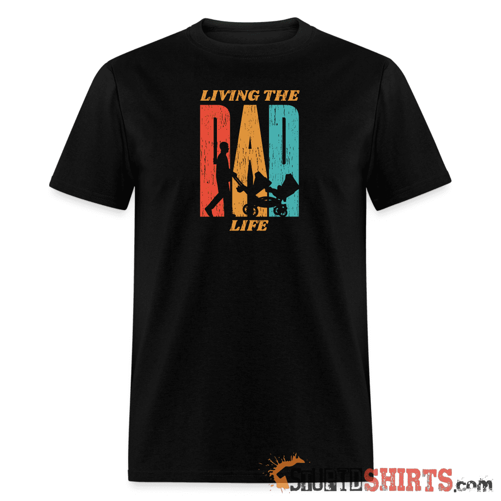 Living The Dad Life Funny Dad T-Shirt | StupidShirts.com Unisex T-Shirt StupidShirts.com