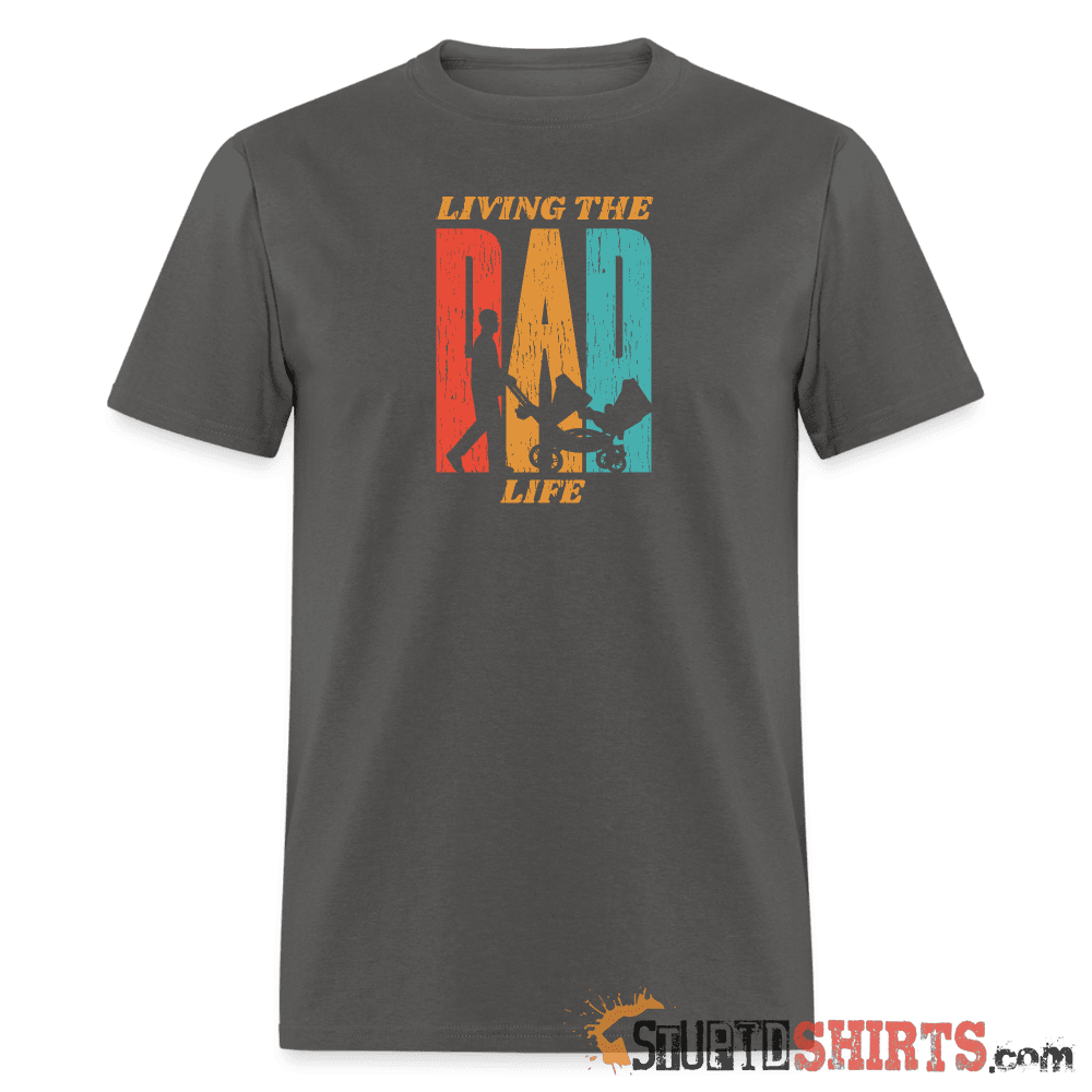 Living The Dad Life Funny Dad T-Shirt | StupidShirts.com Unisex T-Shirt StupidShirts.com