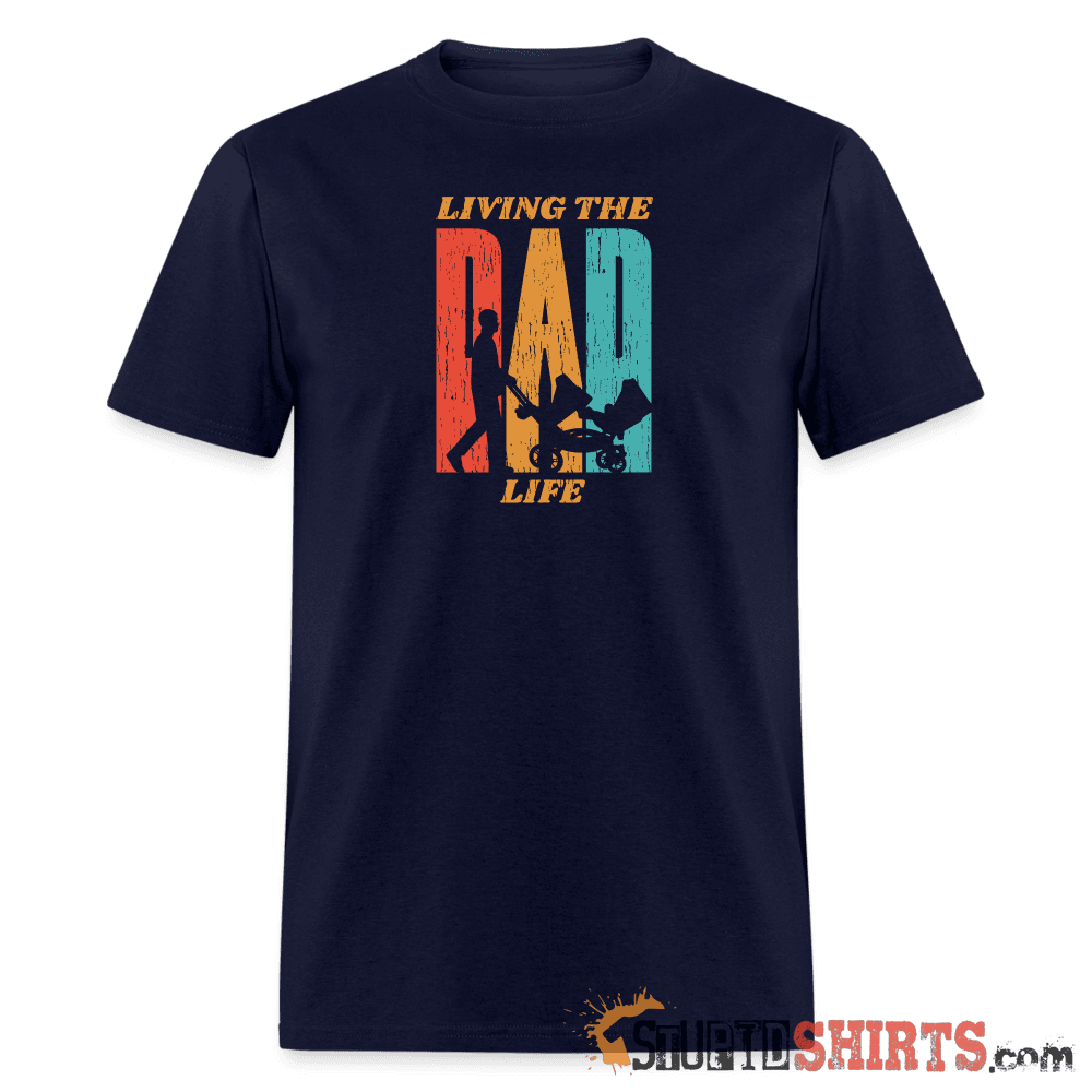 Living The Dad Life Funny Dad T-Shirt | StupidShirts.com Unisex T-Shirt StupidShirts.com