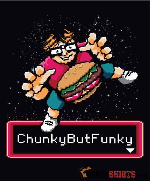 Chunky But Funky Funny T-Shirt | StupidShirts.com Unisex T-Shirt StupidShirts.com