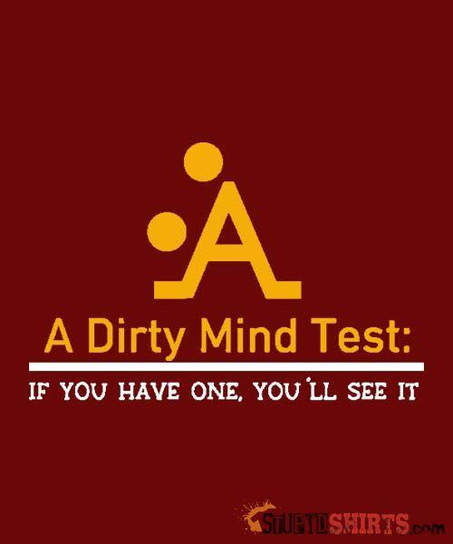 A Dirty Mind Cheeky Graphic T-Shirt | StupidShirts.com Unisex T-Shirt StupidShirts.com