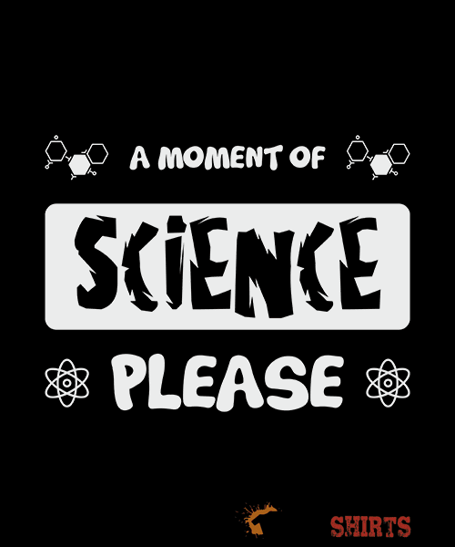 Moment of Science Funny Science Tee | StupidShirts.com Unisex T-Shirt StupidShirts.com