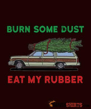 Burn Some Dust - Men's T-Shirt - StupidShirts.com Men's T-Shirt StupidShirts.com