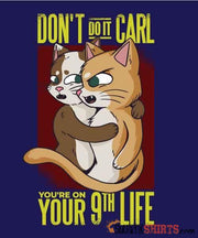 Don't Do It Carl - Men's T-Shirt - StupidShirts.com Men's T-Shirt StupidShirts.com