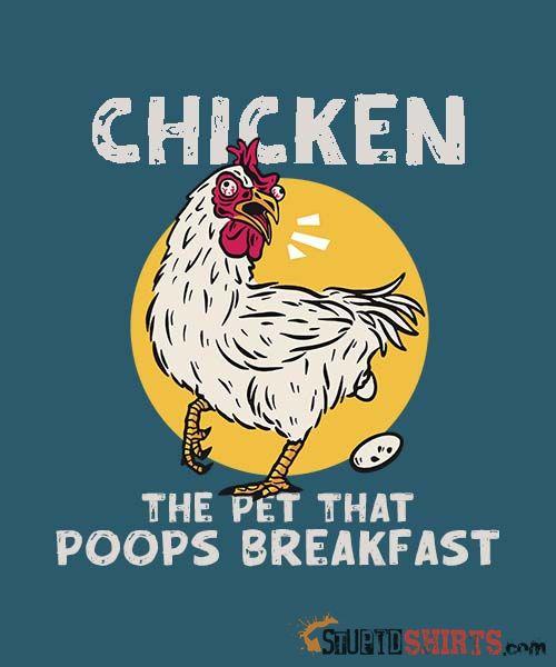 The Pet That Poops Breakfast Funny Chicken Tee Unisex T-Shirt StupidShirts.com