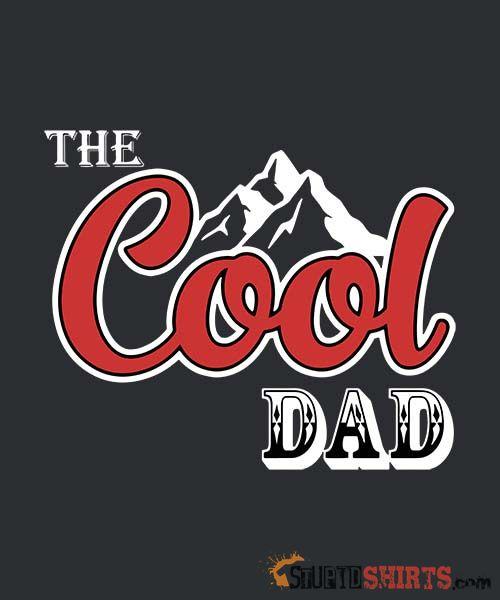 Cool Dad Funny Dad T-Shirt | StupidShirts.com Unisex T-Shirt StupidShirts.com