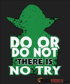 Do Or Do Not There Is No Try - Men's T-Shirt - StupidShirts.com Men's T-Shirt StupidShirts.com