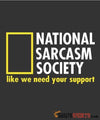 National Sarcasm Society Like We Need Your Support - Men's T-Shirt - StupidShirts.com Men's T-Shirt StupidShirts.com