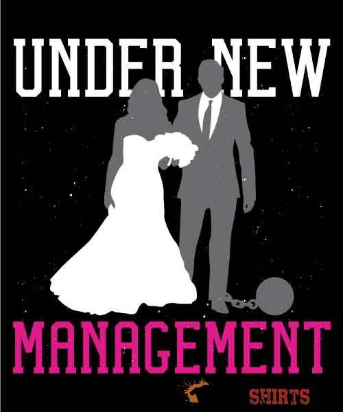 Under New Management Funny T-Shirt | StupidShirts.com Unisex T-Shirt StupidShirts.com