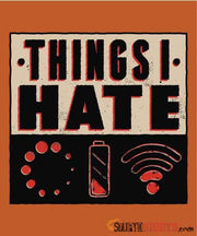 Things I Hate - Men's T-Shirt - StupidShirts.com Men's T-Shirt StupidShirts.com