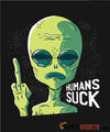 Aliens Humans Suck - Men's T-Shirt - StupidShirts.com Men's T-Shirt StupidShirts.com