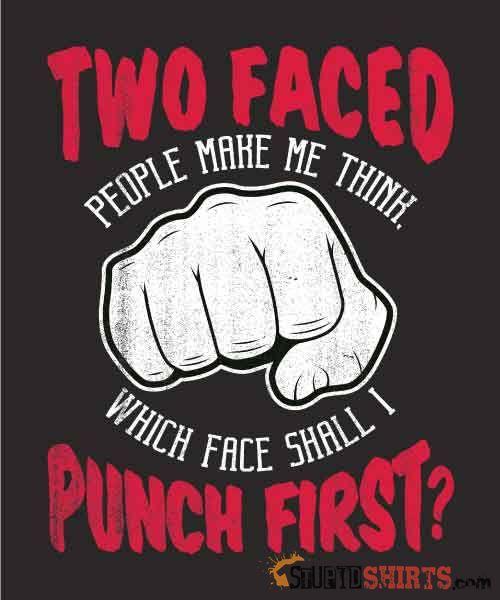 Two Faced People Which Face Shall I Punch First? Tee Unisex T-Shirt StupidShirts.com