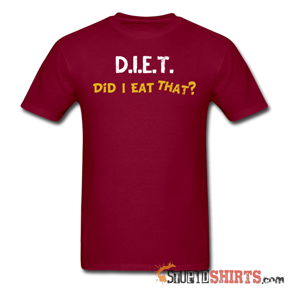 D.I.E.T. Did I Eat That? Funny Food Lover Tee | StupidShirts Unisex T-Shirt StupidShirts.com