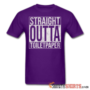 Straight Outta Toilet Paper - Men's T-Shirt - StupidShirts.com Men's T-Shirt StupidShirts.com