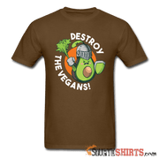 Destroy The Vegans - Men's T-Shirt - StupidShirts.com Men's T-Shirt StupidShirts.com