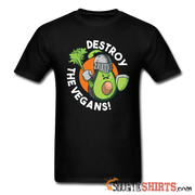 Destroy The Vegans - Men's T-Shirt - StupidShirts.com Men's T-Shirt StupidShirts.com