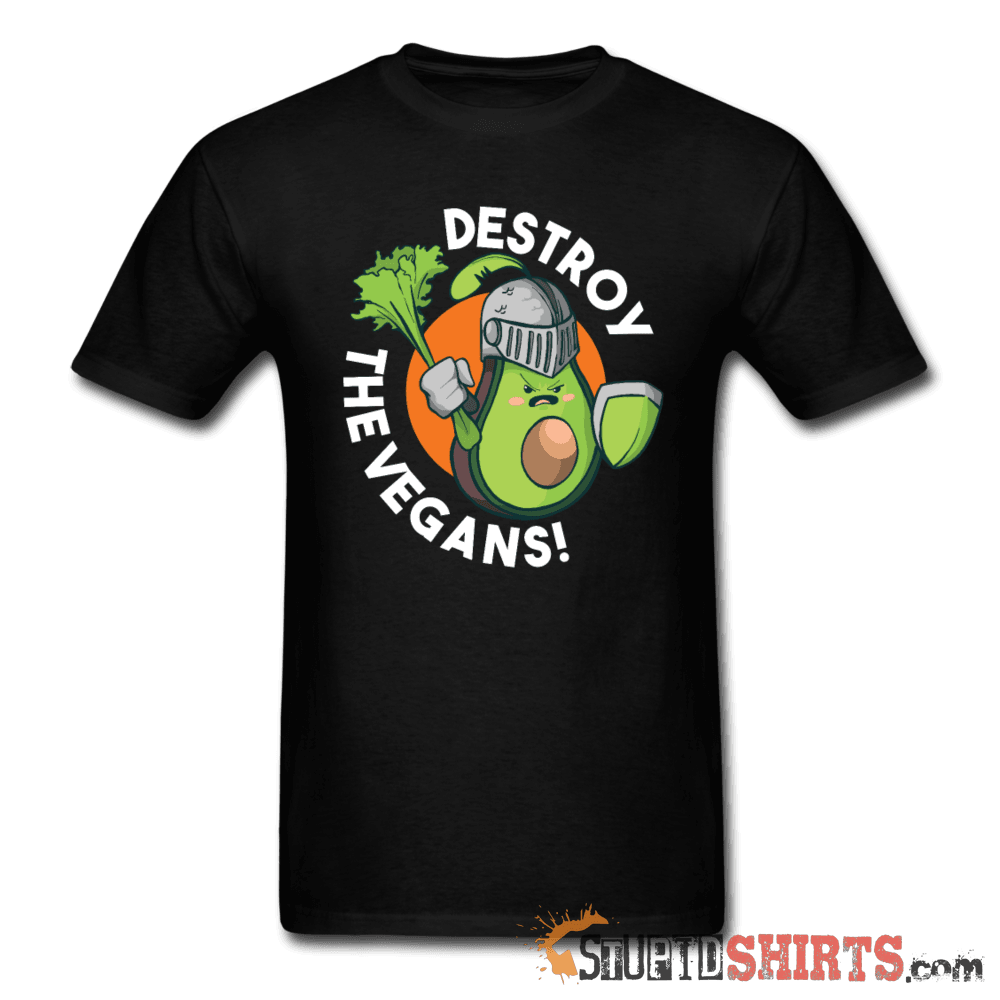 Destroy The Vegans Dark Humor Tee Unisex T-Shirt StupidShirts.com