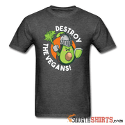 Destroy The Vegans - Men's T-Shirt - StupidShirts.com Men's T-Shirt StupidShirts.com