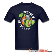 Destroy The Vegans - Men's T-Shirt - StupidShirts.com Men's T-Shirt StupidShirts.com