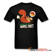 I'm Nuttier Than A Squirrel Fart - Men's T-Shirt - StupidShirts.com Men's T-Shirt StupidShirts.com