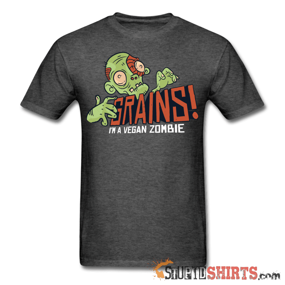 Grains! I'm A Vegan Zombie T-Shirt | StupidShirts.com Unisex T-Shirt StupidShirts.com