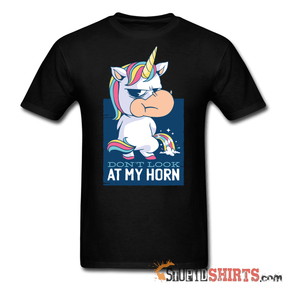 Unicorn Don't Look At My Horn T-Shirt | StupidShirts.com Unisex T-Shirt StupidShirts.com