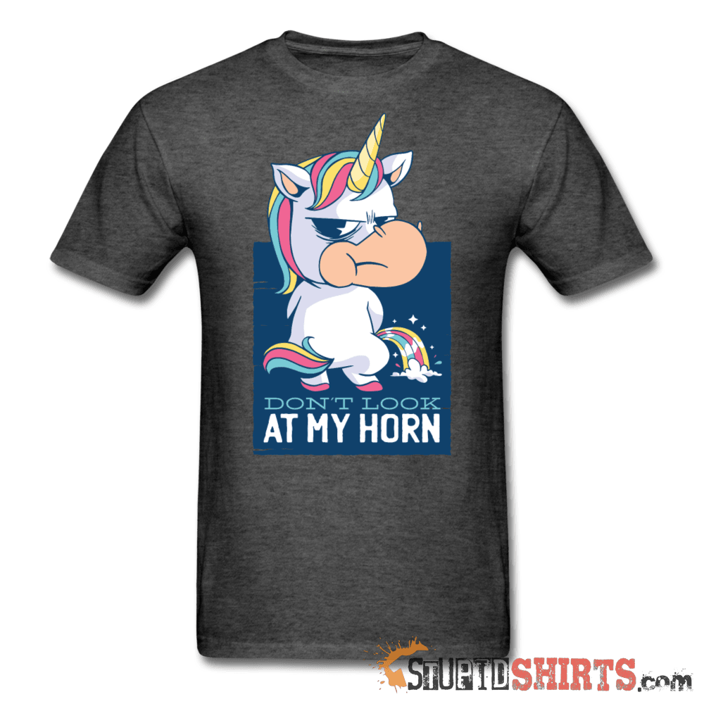 Unicorn Don't Look At My Horn T-Shirt | StupidShirts.com Unisex T-Shirt StupidShirts.com