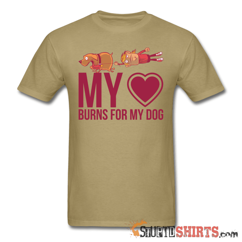 My Heart Burns For My Dog T-Shirt | StupidShirts.com Unisex T-Shirt StupidShirts.com