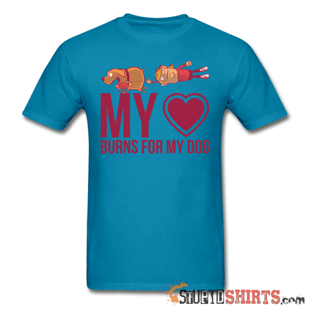 My Heart Burns For My Dog T-Shirt | StupidShirts.com Unisex T-Shirt StupidShirts.com