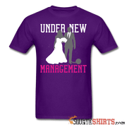 Under New Management - Men's T-Shirt - StupidShirts.com Men's T-Shirt StupidShirts.com