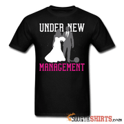 Under New Management - Men's T-Shirt - StupidShirts.com Men's T-Shirt StupidShirts.com